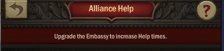 Alliance Help: upgrade the Embassy to increase help times